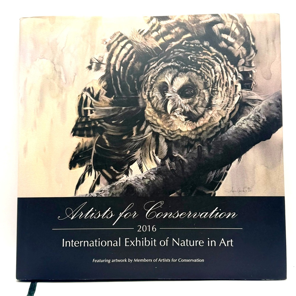 Artists for Conservation 2016 International Exhibit Nature in Art Hardcover Book